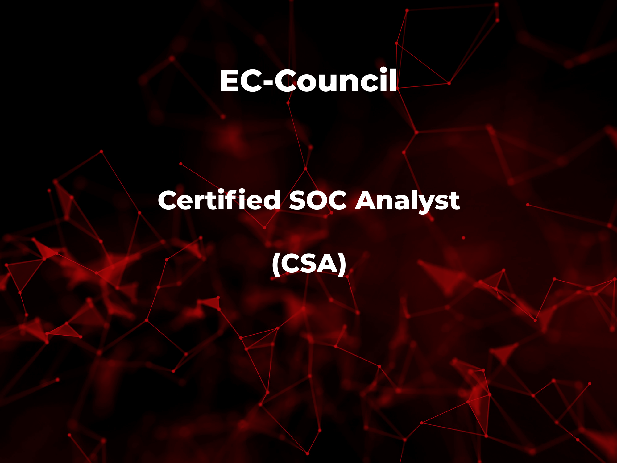 Certified SOC Analyst (CSA)